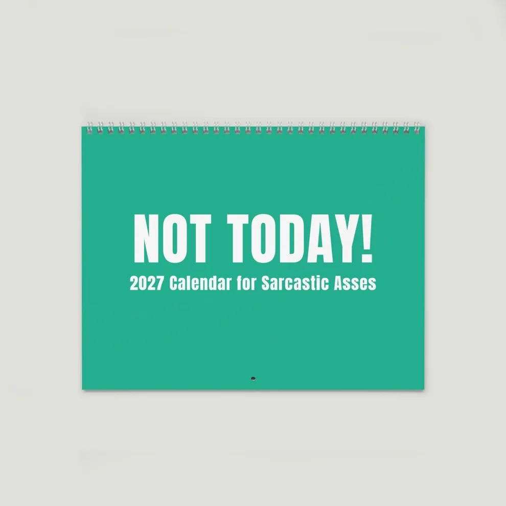 🔥 HOT SALE 🔥😂NOT TODAY! — Unfiltered Signs & Calendars