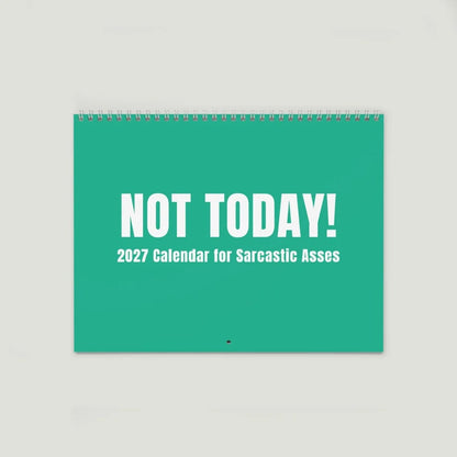 🔥 HOT SALE 🔥😂NOT TODAY! — Unfiltered Signs & Calendars