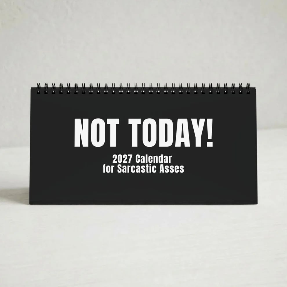 🔥 HOT SALE 🔥😂NOT TODAY! — Unfiltered Signs & Calendars